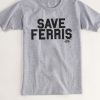Save Ferris tshirt