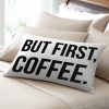 But First Coffee pillow case
