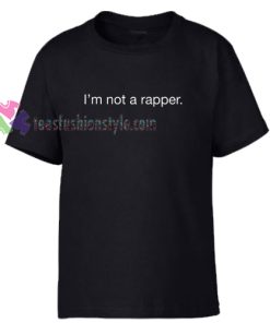 I'm not a rapper gift Tshirt