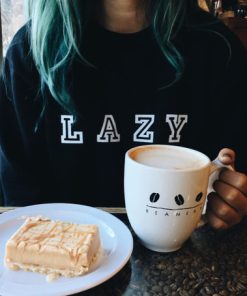 LAZY Tumblr sweatshirt