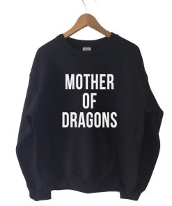 Mother of Dragons Black sweatshirt