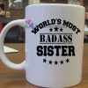 World's Most Badass Sister mug gift