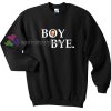 Boy Bye Hillary US election gift sweatshirt