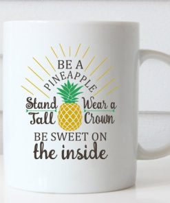 Be a Pineapple Stand Tall mug gift
