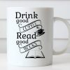 Drink Good Coffee Read Good Books mug