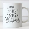 Have a Holly Jolly Christmas mug gift