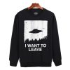 I Want to Leave Sweater