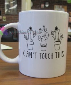 Can't Touch This Mug gift
