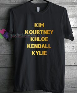 Kim Kourtney Khloe Kendall Kylie T-shirt gift