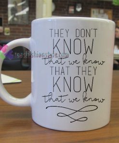 That We Know Mug gift