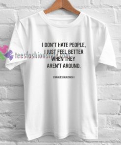 I Don't Hate People T-Shirt gift