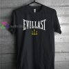 EVILLAST Everlast T-shirt gift