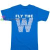 FLY THE W fans chicago cubs T shirt gift