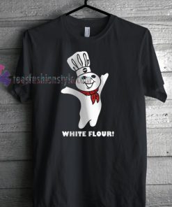 White Flour Funny Dough T Shirt gift