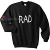 RAD quote sweater gift sweatshirt