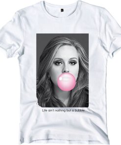 adele nothing but a bubble tee Tshirt gift