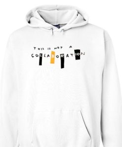 this is not a collaboration hoodie gift