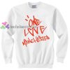 One Love Manchester sweater gift