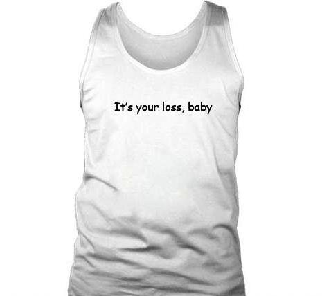 its your loss baby tanktop gift