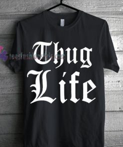 thug life Tshirt gift