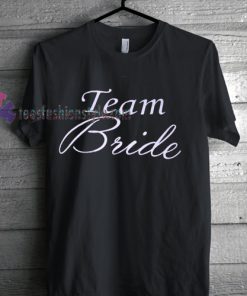 Team Bride Tshirt gift