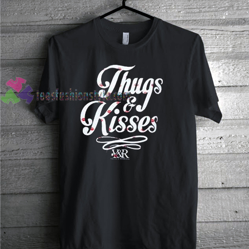Thugs & Kisses t-shirt gift