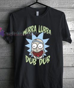 Rick and Morty Just Wubba Lubba Dub Dub T shirt gift