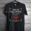 House Deadpool Mens Funny T-shirt gift