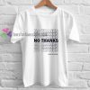 No Thanks Leave Me Alone t shirt