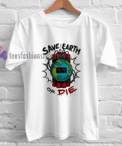Save The Earth t shirt