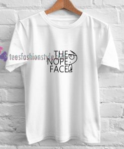 The Nope Face Parody t shirt