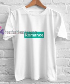 Romance t shirt