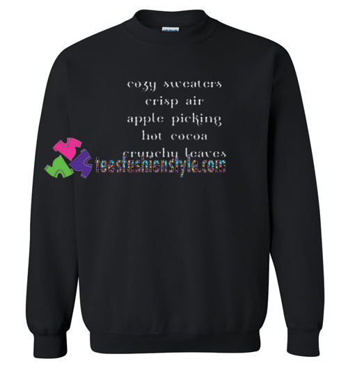 Cozy Fall Quote Sweatshirt Gift sweater adult unisex cool tee shirts
