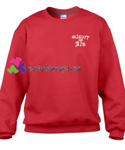 Eight Or Die Sweatshirt Gift sweater adult unisex cool tee shirts