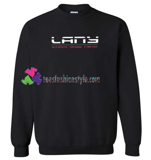 Lany Authentic Original Forever Sweatshirt Gift sweater adult unisex cool tee shirts