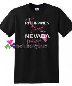 Nevada Day T Shirt, Just a Philippines Girl in a Nevada Shirt gift tees unisex adult cool tee shirts