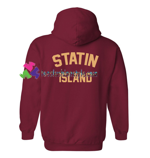Statin Island Back Hoodie gift cool tee shirts cool tee shirts for guys