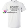 The World Has Bigger Problem T Shirt gift tees unisex adult cool tee shirts