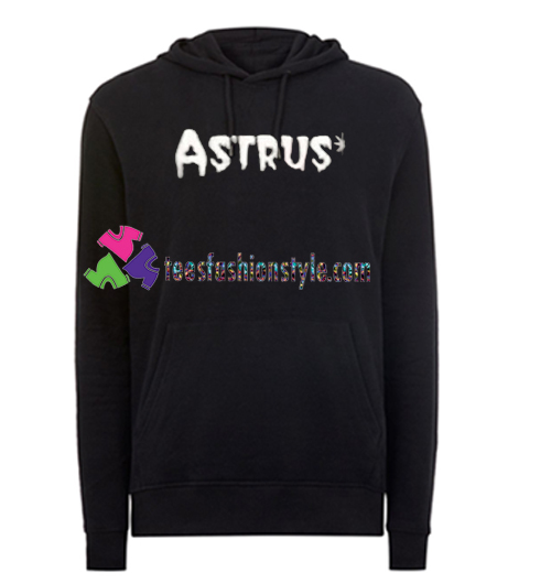 Astrus Hoodie gift cool tee shirts cool tee shirts for guys