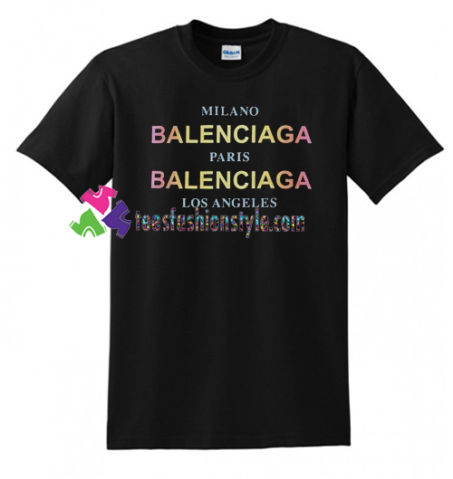 Balenciaga Paris Milano T Shirt gift tees unisex adult tee