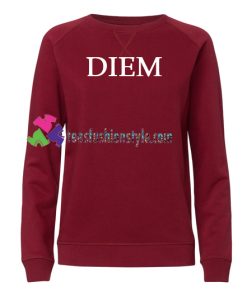 Diem Font Sweatshirt Gift sweater adult unisex cool tee shirts