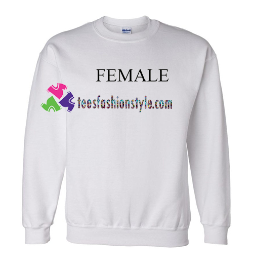 Female Sweatshirt Gift sweater adult unisex cool tee shirts