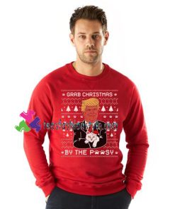 Grab Christmas By The Pussycat Funny Donald Trump Ugly Xmas Sweatshirt Gift sweater adult unisex cool tee shirts