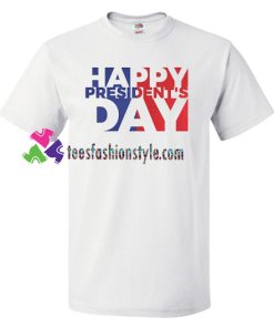 Happy Presidents Day Shirt gift tees unisex adult cool tee shirts
