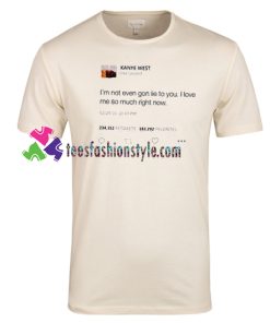 Kanye West Tweet T Shirt gift tees unisex adult cool tee shirts