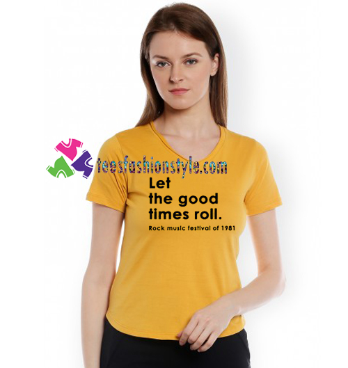 Let The Good Times Roll T Shirt gift tees unisex adult cool tee shirts
