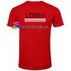 Love Back T Shirt gift tees unisex adult cool tee shirts