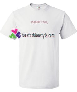 Thank You T Shirt gift tees unisex adult cool tee shirts