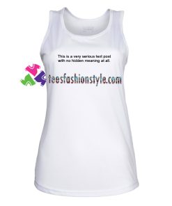this is a very serious text post tank top gift tanktop shirt unisex custom clothing Size S-3XL