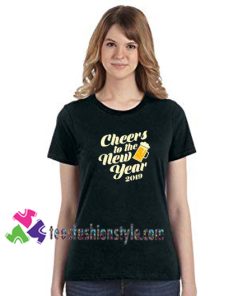 Cheers to the New Year 2019 T Shirt New Year T Shirt gift tees unisex adult cool tee shirts